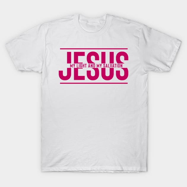 Jesus My Light And My Salvation - Christian Gifts T-Shirt by GraceFieldPrints